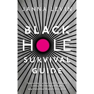 Black Hole Survival Guide - Janna Levinová