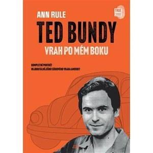 Ted Bundy, vrah po mém boku - Ann Rule