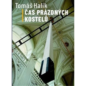 Čas prázdných kostelů - Tomáš Halík