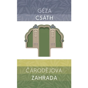 Čarodějova zahrada - Csáth Géza