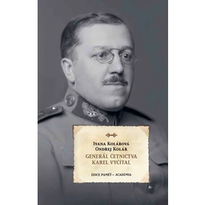 Generál četnictva Karel Vyčítal - Ondřej Kolář, Ivana Kolářová