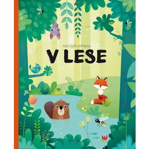 Kde bydlí zvířátka v lese - Hanáčková Pavla