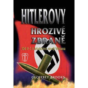 Hitlerovy hrozivé zbraně - Brooks Geoffrey