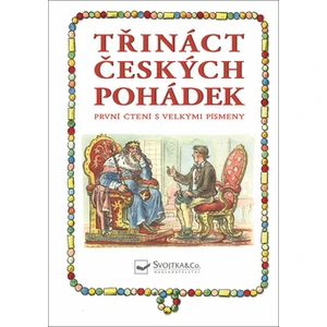 Třináct českých pohádek -- PRVNÍ ČTENÍ S VELKÝMI PÍSMENY