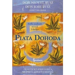 Piata dohoda - Don Miguel Ruiz, Janet Millsová, Don Jose Ruiz