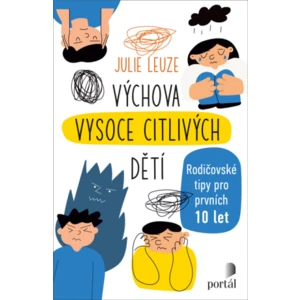 Výchova vysoce citlivých dětí - Julie Leuze