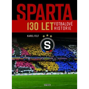 Sparta - 130 let fotbalové historie - Karel Felt