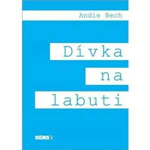 Dívka na labuti - Andie Bech