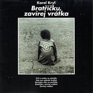 Karel Kryl Bratříčku, zavírej vrátka (LP) Nouvelle édition