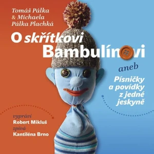 O skřítkovi Bambulínovi aneb Písničky a povídky z jedné jeskyně - Pálka Tomáš, Pálka Plachká Michaela - audiokniha