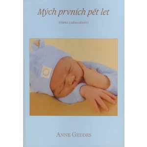 Mých prvních pět let kluk - Anne Geddes