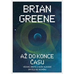 Až do konce času - Brian Greene