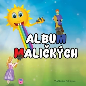 Album maličkých - Pekárová Vladimíra