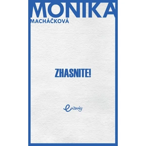 Zhasnite! - Monika Macháčková