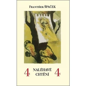 Naléhavé chtění - Špaček František