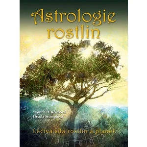 Astrologie rostlin - Stumpfová Ursula, Yvonne Kochová