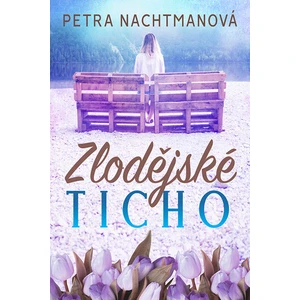 Zlodějské ticho - Petra Nachtmanová