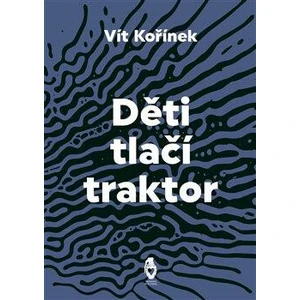 Děti tlačí traktor - Vít Kořínek
