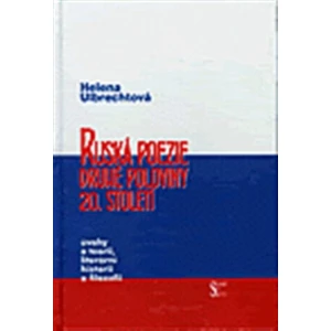 Ruská poezie druhé poloviny 20. století - Helena Ulbrechtová