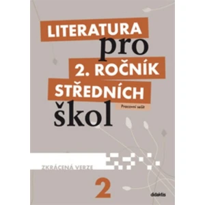 Literatura pro 2.ročník SŠ - Pracovní sešit - Kulhavá M.