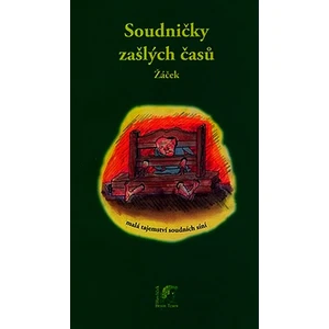 Soudničky zašlých časů -- Malá tajemství soudních síní