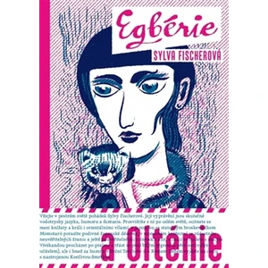 Egbérie a Olténie - Sylva Fischerová