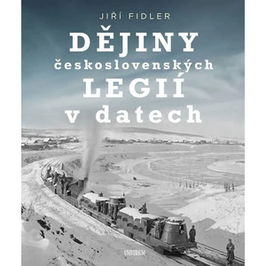 Dějiny československých legií v datech - Jiří Fidler