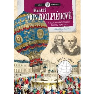 Vědci a vynálezci: Bratři Montgolfiérové - kniha + 3D puzzle - Ester Tome, Alberto Borgo