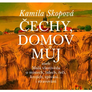 Čechy, domov můj - Kamila Skopová