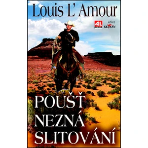 Poušť nezná slitování - Louis L´Amour