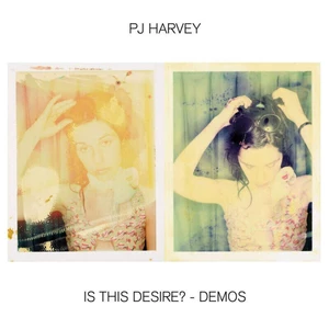 PJ Harvey Is This Desire? - Demos Hudební CD