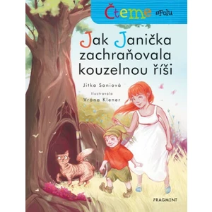 Čteme spolu Jak Janička zachraňovala kouzelnou říši - Jitka Saniová