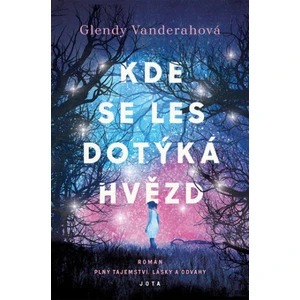 Kde se les dotýká hvězd - Glendy Vanderahová