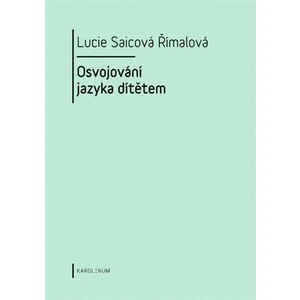 Osvojování jazyka dítětem - Římalová Lucie Saicová