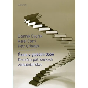 Škola v globální době - Karel Starý, Dominik Dvořák, Petr Urbánek