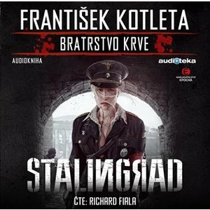 Stalingrad - František Kotleta, Richard Fiala - audiokniha
