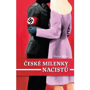 České milenky nacistů - Miko Václav