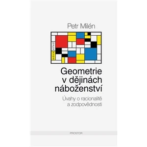 Geometrie v dějinách náboženství - Petr Milén