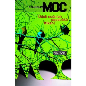 Údolí nočních papoušků Itikani - Stanislav Moc