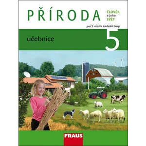 PŘÍRODA 5 učebnice - Ladislav Dvořák, Iva Frýzová, Jana Jůzlová