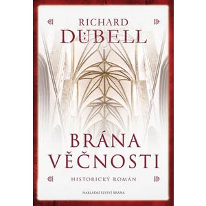 Brána věčnosti - Dübell Richard