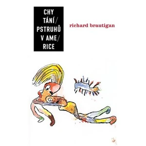 Chytání pstruhů v Americe - Richard Brautigan