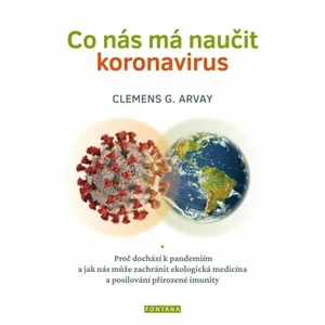 Co nás má naučit koronavirus - Clemens G. Arvay