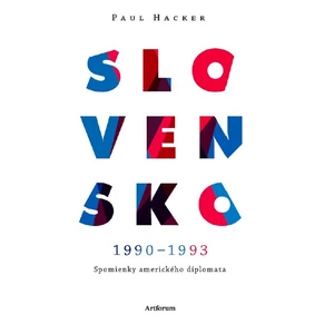 Slovensko 1990 - 1993 -- Spomienky amerického diplomata