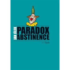Paradox abstinence - Jan Jílek