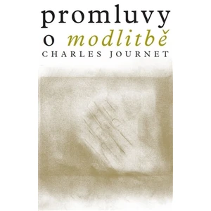 Promluvy o modlitbě - Charles Journet