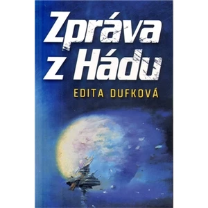 Zpráva z Hádu - Dufková Edita
