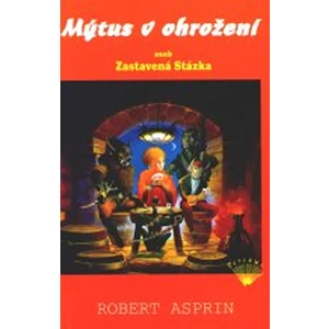 Mýtus v ohrožení aneb Zastavená Stázka - Asprin Robert