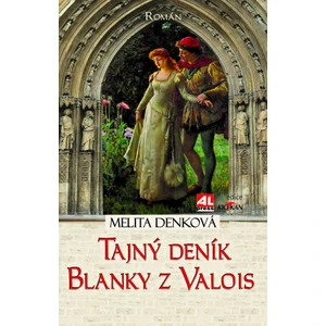 Tajný deník Blanky z Valois - Melita Denková