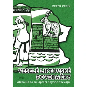 Veselé liptovské povedačky - Vrlík Peter